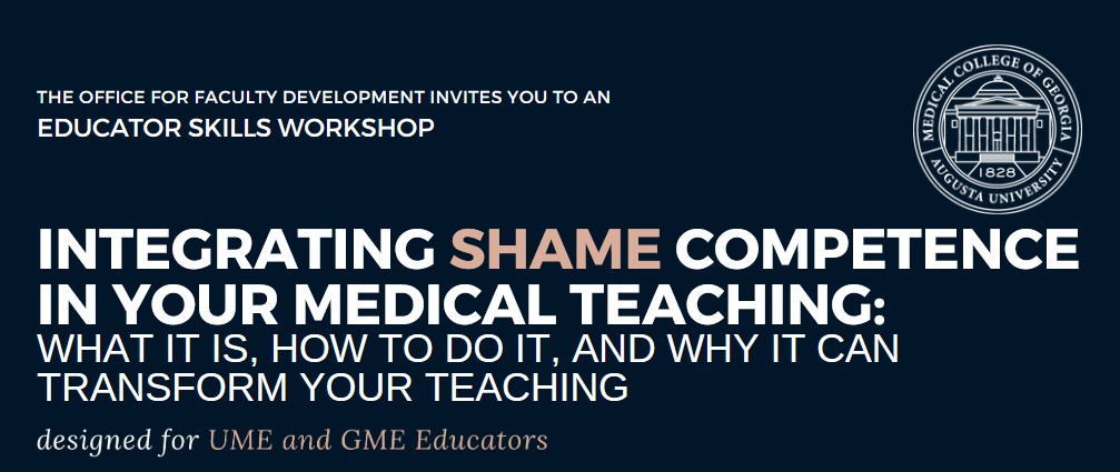 MCG Clinical Community Conversations & Educator Engagement Series - Integrating Shame Competence in Your Medical Teaching:  What It Is, How To Do It, and Why It Can Transform Your Teaching Banner